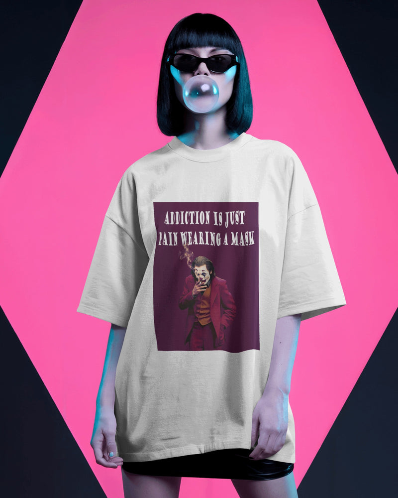 Addiction is Just Pain Wearing a Mask T-Shirt